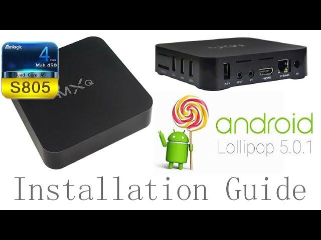 MXQ AMLOGIC S805 Android 5.1.1 Lollipop Installation Tutorial Guide