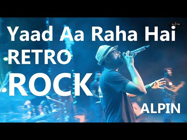 Yaad Aa Raha Hai | Alpin - Live Band in Bangalore | Retro Bollywood Rock Song