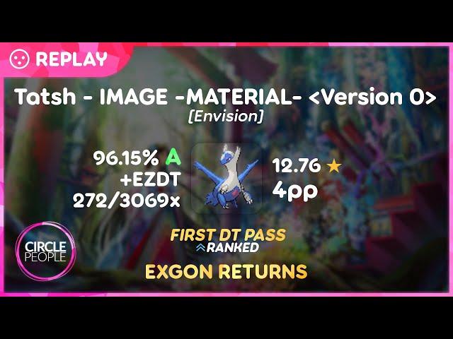 osu!catch | ExGon | Tatsh - IMAGE -MATERIAL- [Envision] +EZ,DT 96.15% 390bpm 12.76* PASS