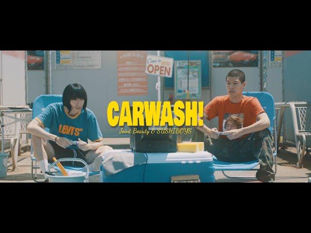 Joint Beauty & SUSHIBOYS - CARWASH! (Official Music Video)