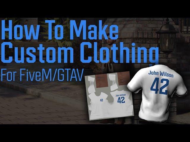 How To Make Custom Clothing for FiveM/GTAV (EUP) (2021)