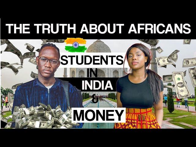 Truth about Africans Students in India & Money