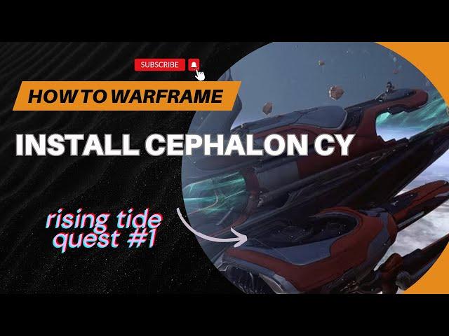 Warframe - Install Cephalon Cy in the Dry Dock /RISING TIDE Quest/ Beginner/Retuning player