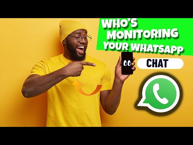 How to Check Who's Monitoring Your WhatsApp Chats