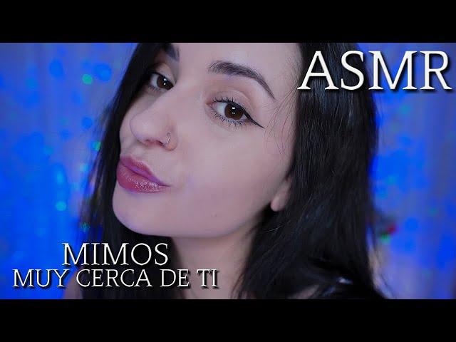 ASMR MIMOS MUY CERCA DE TI  ATENCIÓN PERSONAL INTENSA