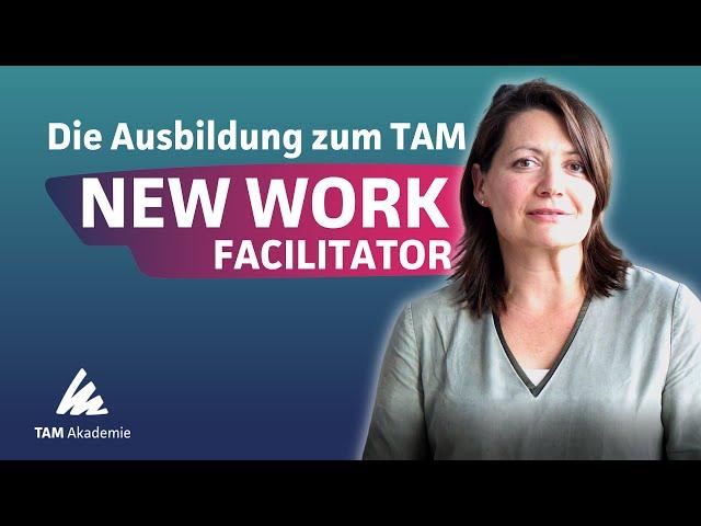 Die TAM New Work Facilitator Ausbildung | #Tamtastic Journeys