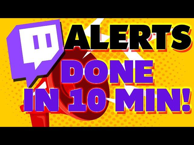 How To Setup Twitch Alerts in under 10 Minutes