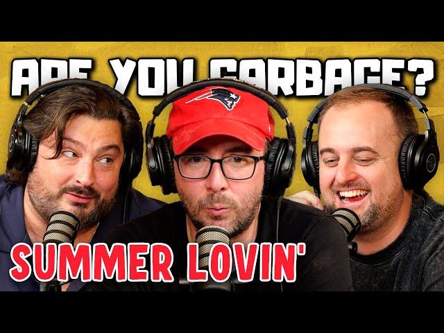 Are You Garbage Comedy Podcast: Summer Lovin' w/ Joe List!