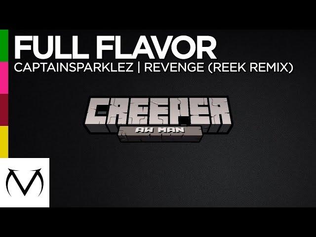 [Full Flavor] - CaptainSparklez - Revenge (Reek Remix)