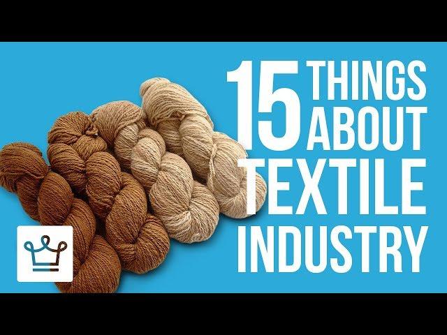 15 Things You Didn't Know About The Textile Industry