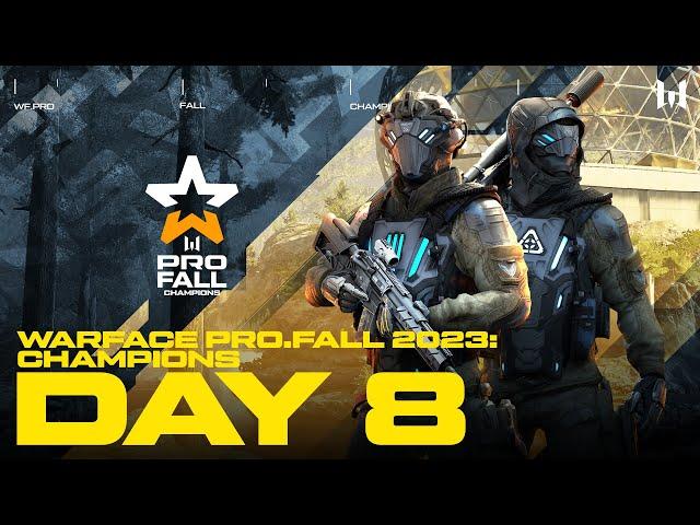 Турнир Warface PRO.Fall 2023: Champions. Day 8