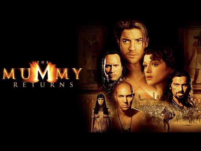 The Mummy Returns (2001) Movie | Brendan Fraser, Rachel Weisz, John Hannah | Facts And Review