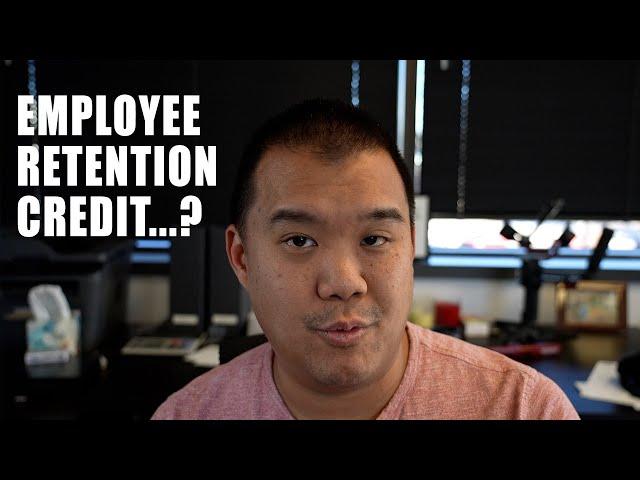 Employee Retention Credit - What's Going On?