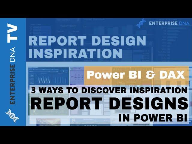 3 Ways To Discover Inspiration For Your Report Designs In Power BI Through Enterprise DNA