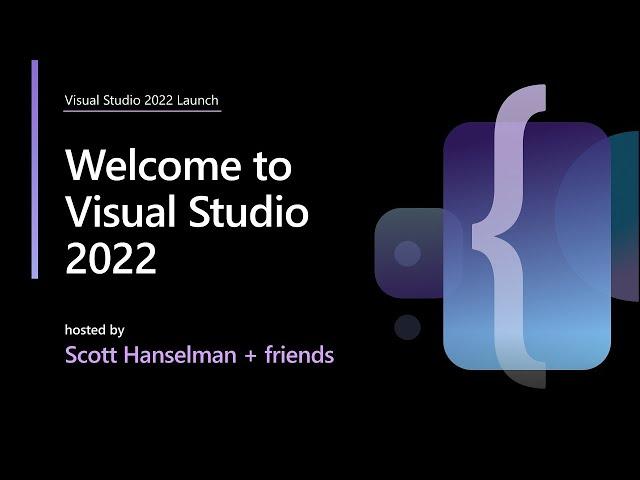 Welcome to Visual Studio 2022 – by Scott Hanselman and friends