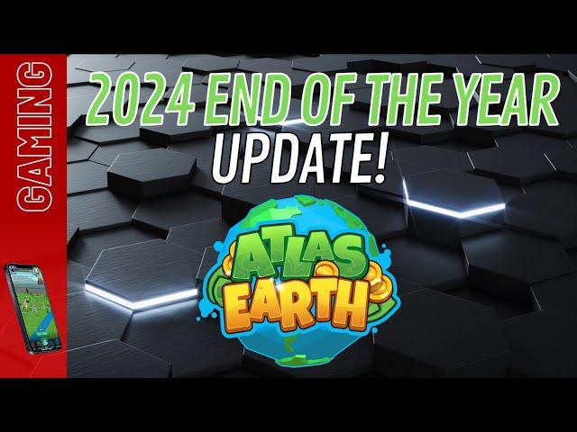 Atlas Earth 2024 End of the year update!