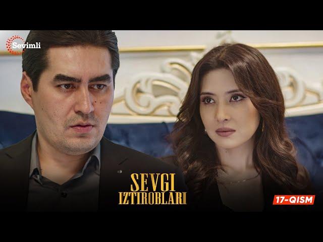 Sevgi iztiroblari 17-qism (milliy serial) | Севги изтироблари 17 қисм (миллий сериал)