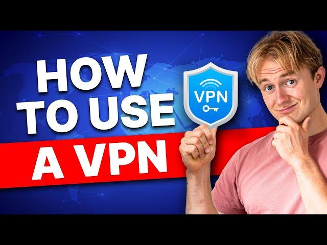 How to Use a VPN - 2024 Beginners Guide Tutorial