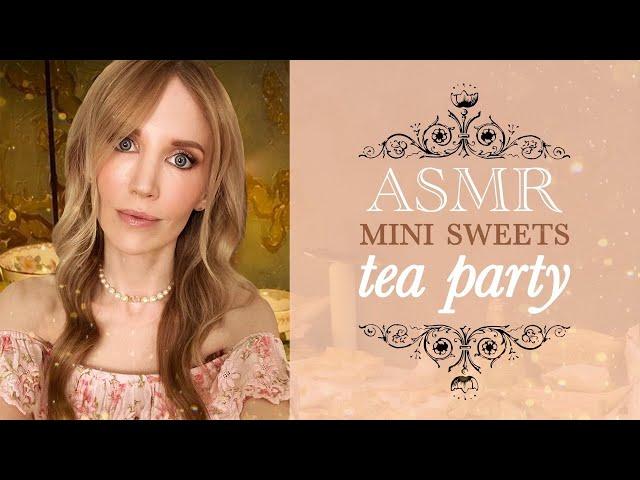 ASMR Mini Sweets Tea Party | Soft-spoken and whispered