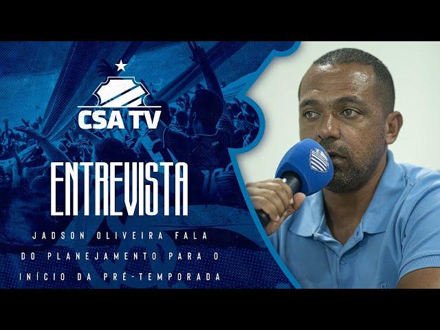 Jadson Oliveira destaca planejamento visando início da pré-temporada azulina  - CSA TV