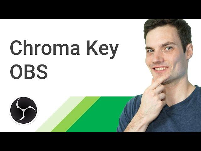 How to use OBS Green Screen - Chroma Key Tutorial