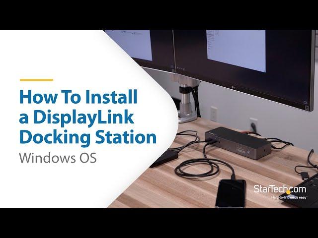 How To Install a DisplayLink Docking Station on Windows | StarTech.com