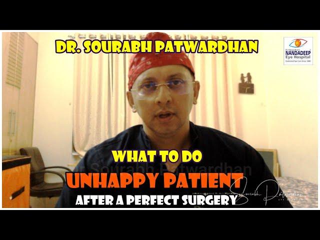 Dealing with unhappy patients after a perfect surgery Dr Sourabh Patwardhan