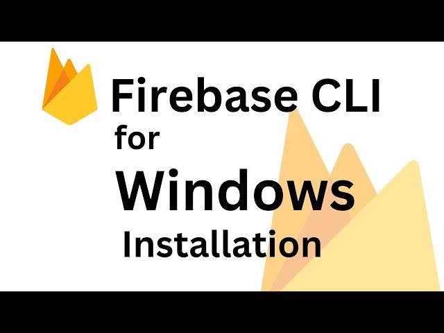 Firebase CLI installation  for Windows simple approach