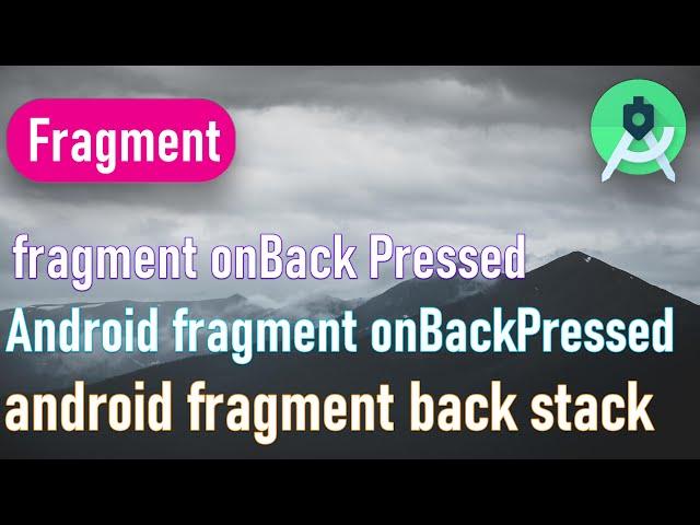 Android tutorial - Enable Fragment backward navigation using backStack  || fragment onBack Pressed