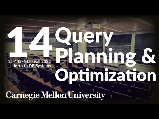 14 - Query Planning & Optimization (CMU Intro to Database Systems / Fall 2022)