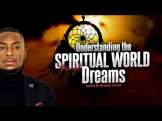 Understanding the spiritual world through Dreams | Miz Mzwakhe Tancredi