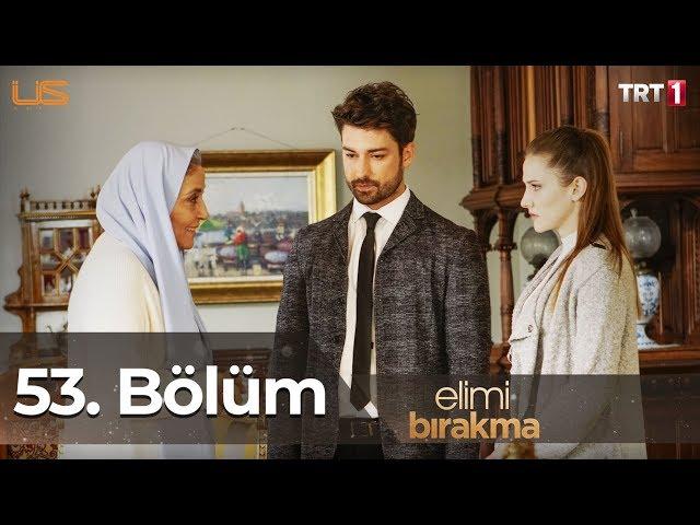 Elimi Bırakma 53. Bölüm