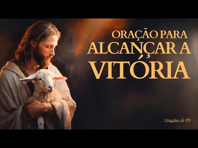 Oração para alcançar a vitória