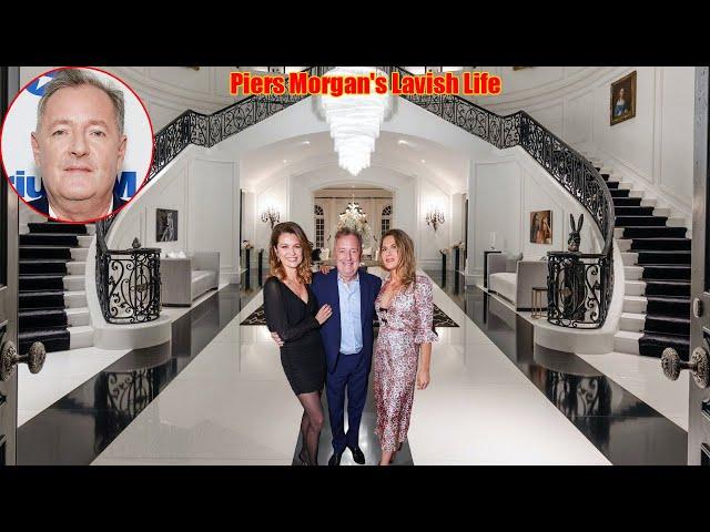 The Lifestyle of Piers Morgan  Houses, Wife, 4 Children, Age 59, Cars, Net Worth