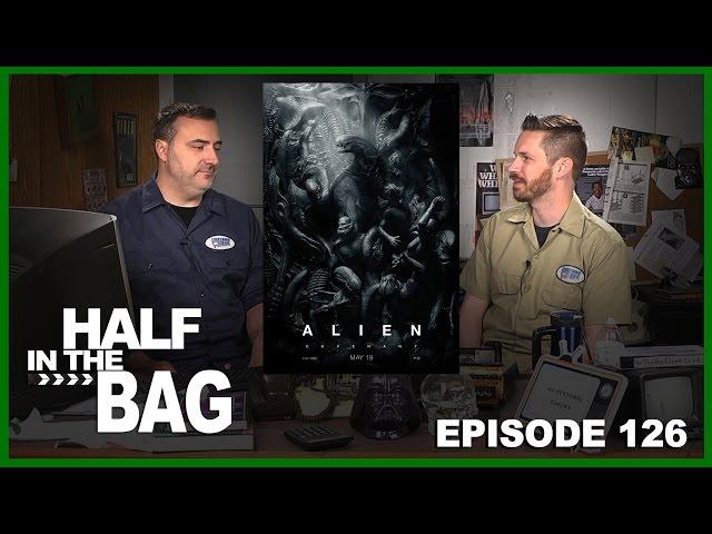 Half in the Bag Episode 126: Alien: Covenant