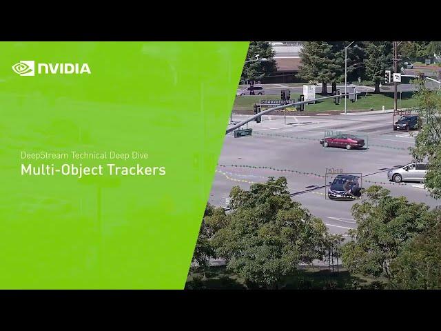 NVIDIA DeepStream Technical Deep Dive : Multi-Object Tracker