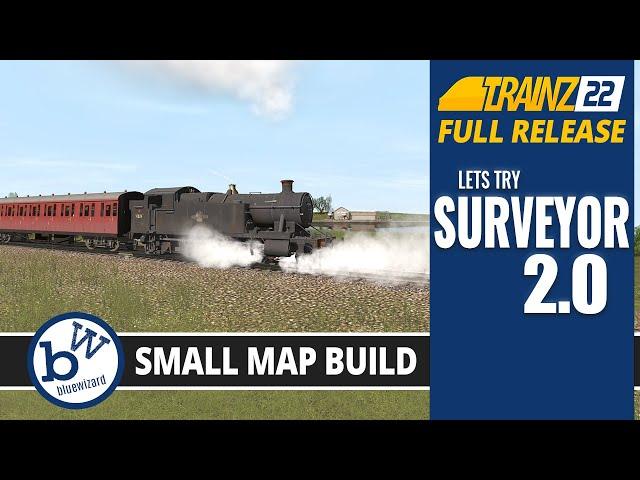 Trainz 22 Full release Surveyor 2.0 - We build a small route to test it out