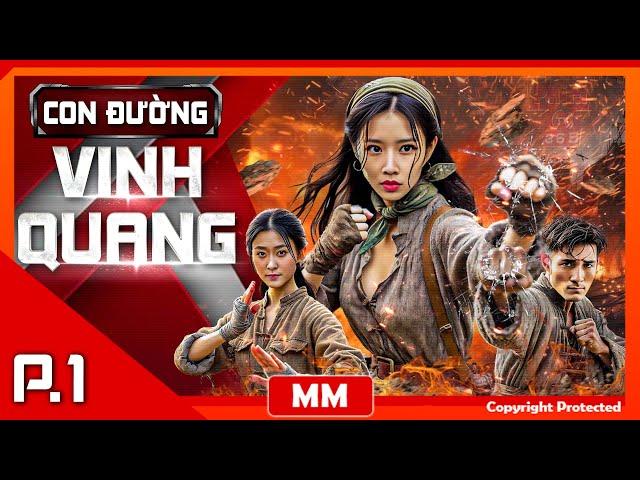 Con Đường Vinh Quang - Tập 01 | Phim Hành Động Kháng Nhật Đỉnh Cao | Thuyết Minh | PhimTV 365