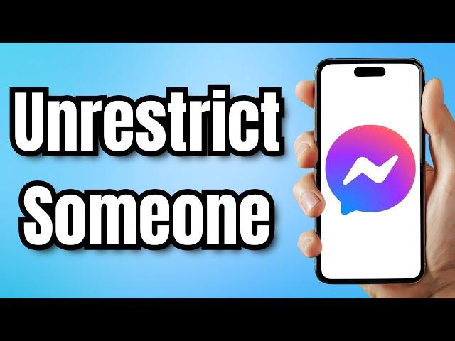 How to Unrestrict Someone on Messenger (2024)