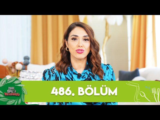 Zuhal Topal'la Yemekteyiz 486. Bölüm @Yemekteyiz