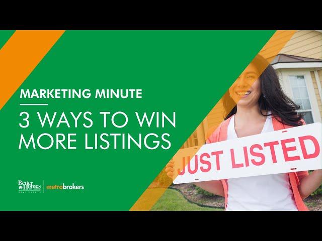 Marketing Minute Ep 2: 3 Ways to Win More Sellers and Listings