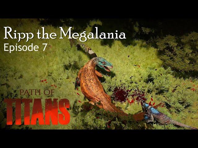 Ripp the Megalania - Ep 7 | Path of Titans - WWD Server (Realism)