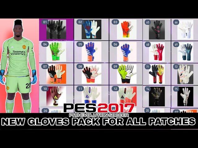 PES 2017 NEW GLOVES UPDATE SEASON 2024/2025 FOR ALL PATCH | New Gloves Update 2024/2025