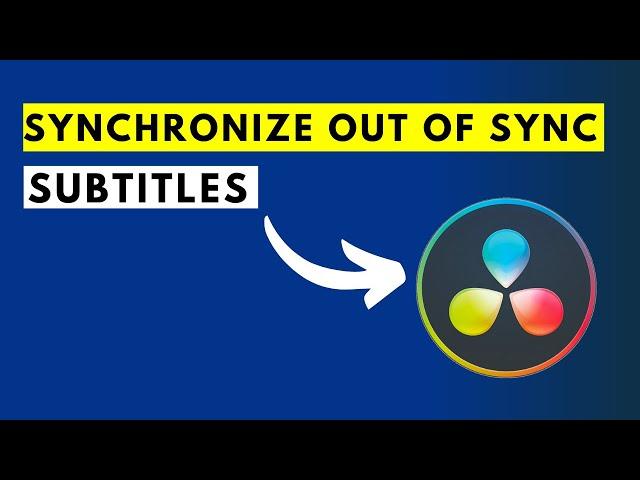 How to Synchronize Out of Sync Subtitles In DaVinci Resolve