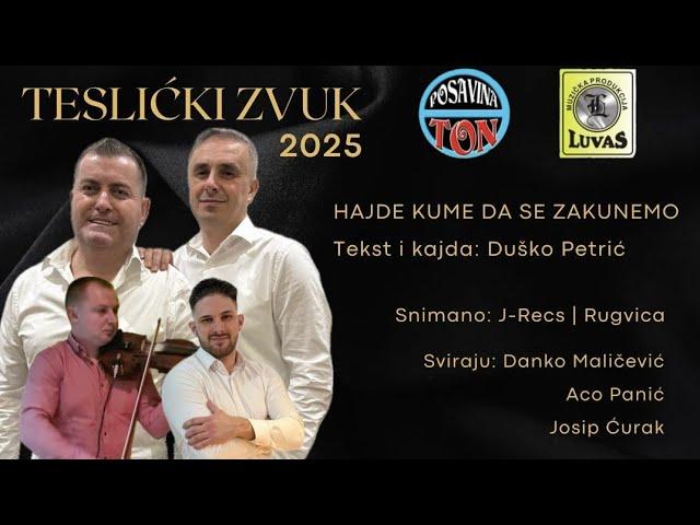 Teslićki Zvuk - Hajde kume da se zakunemo - Novo 2025. (official video Lyiric)