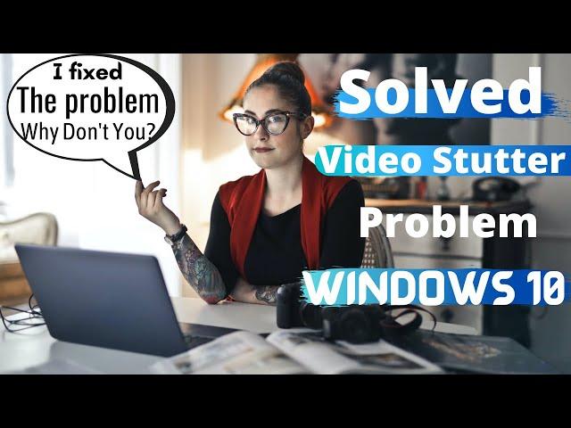 Fix - Video stuttering windows 10 {Tested & Suggested - Video stuttering fix } | eTechniz.com 