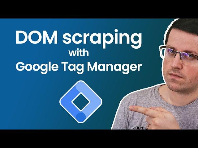 DOM scraping with Google Tag Manager