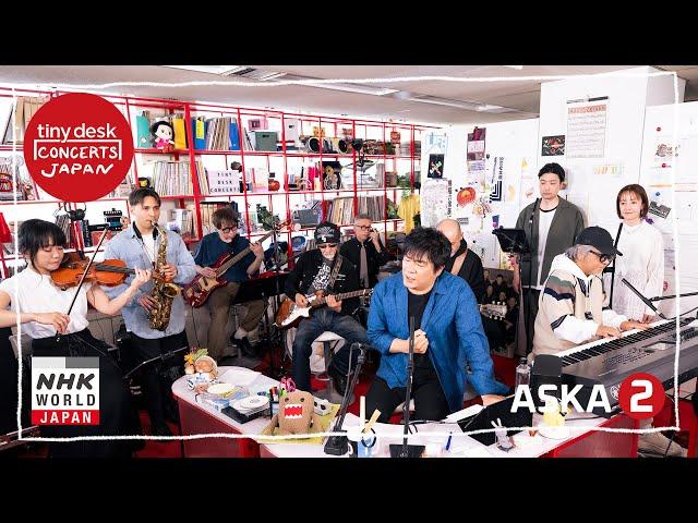 ASKA [2/2] - tiny desk concerts JAPAN