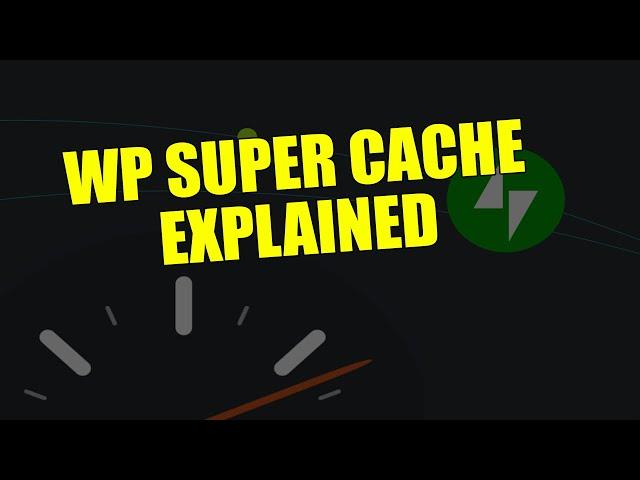 Speed Optimization for WordPress: WP Super Cache Explained