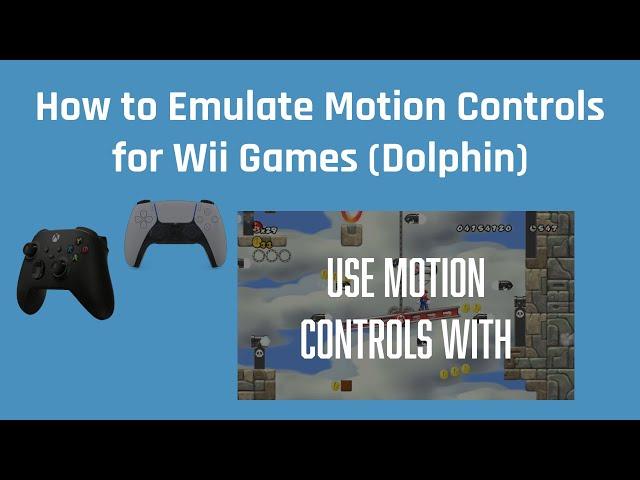 How to Emulate Motion Controls for Wii Games (Dolphin)